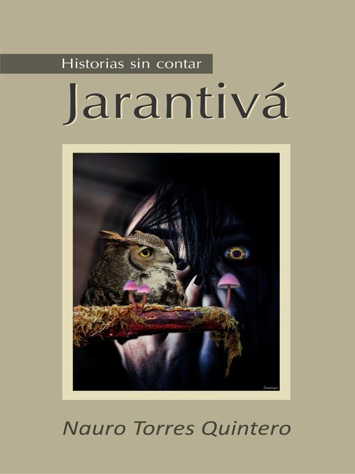 Title details for Historias sin contar Jarantivá by Nauro Torres Quintero - Available